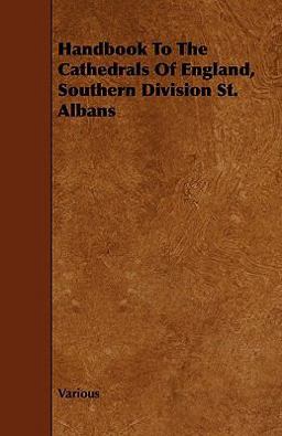Handbook to the Cathedrals of England, Southern Division St Albans