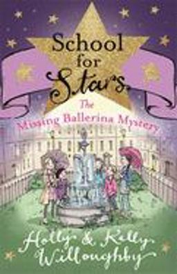 School for Stars 6: the Missing Ballerina Mystery 2016 9781444014570 Front Cover