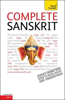 Complete Sanskrit Beginner to Intermediate Course Learn to Read, Write, Speak and Understand a New Language  9781444106107 Front Cover