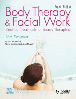Body Therapy and Facial Work Electrical Treatments for Beauty Therapists 4th 9781444137453 Front Cover