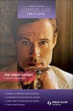 Philip Allan Literature Guide (For A-Level) - The Great Gatsby