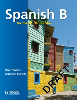 Spanish B for the IB Diploma Student's Book  9781444146400 Front Cover