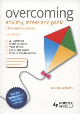 Overcoming Anxiety, Stress and Panic: a Five Areas Approach 3E