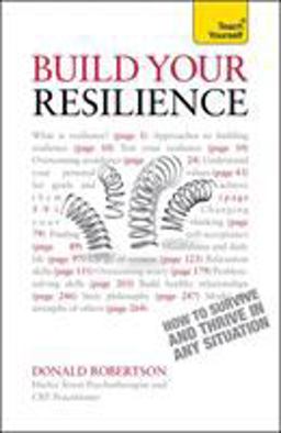 Build Your Resilience How to Survive and Thrive in Any Situation  9781444168716 Front Cover