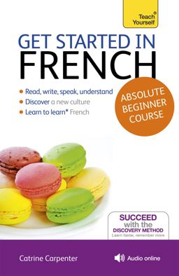 Get Started in French Absolute Beginner Course Learn to Read, Write, Speak and Understand a New Language  9781444174595 Front Cover