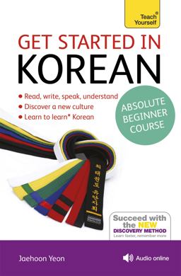 Get Started in Korean Absolute Beginner Course Get Started in Korean Absolute Beginner Course