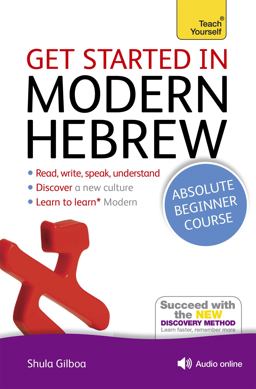 Get Started in Modern Hebrew Absolute Beginner Course The Essential Introduction to Reading, Writing, Speaking and Understanding a New Language  9781444175110 Front Cover