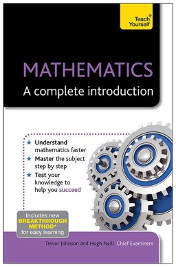 Mathematics: a Complete Introduction  9781444191004 Front Cover