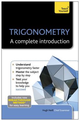 Trigonometry: a Complete Introduction
