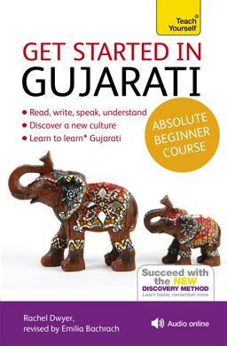 Get Started in Gujarati Absolute Beginner Course The Essential Introduction to Reading, Writing, Speaking and Understanding a New Language  9781444195408 Front Cover