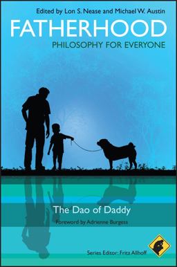 Fatherhood - Philosophy for Everyone The Dao of Daddy  9781444330311 Front Cover