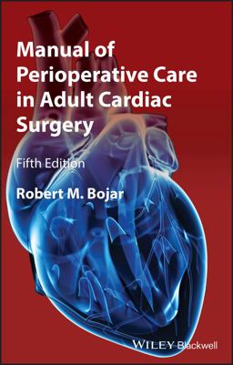 Manual of Perioperative Care in Adult Cardiac Surgery 5th 9781444331431 Front Cover