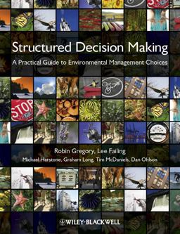 Structured Decision Making A Practical Guide to Environmental Management Choices  9781444333428 Front Cover