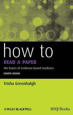 How to Read a Paper The Basics of Evidence-Based Medicine 4th 9781444334364 Front Cover
