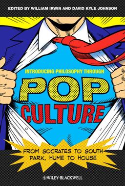 Introducing Philosophy Through Pop Culture From Socrates to South Park, Hume to House  9781444334531 Front Cover