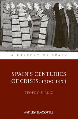 Spain's Centuries of Crisis 1300 - 1474  9781444339734 Front Cover