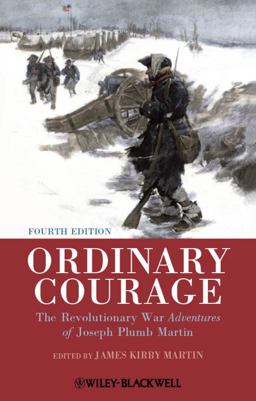 Ordinary Courage The Revolutionary War Adventures of Joseph Plumb Martin 4th 9781444351354 Front Cover
