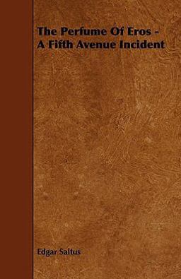 The Perfume of Eros - a Fifth Avenue Incident The Perfume of Eros - a Fifth Avenue Incident