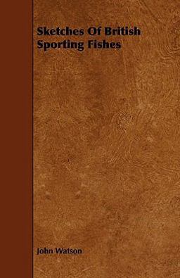 Sketches of British Sporting Fishes