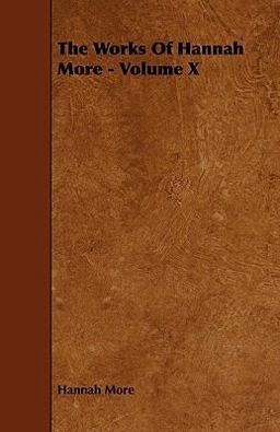 The Works of Hannah More - Volume X