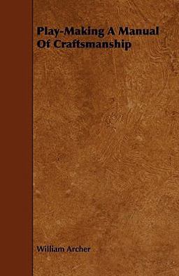 Play-Making A Manual of Craftsmanship