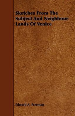 Sketches from the Subject and Neighbour Lands of Venice