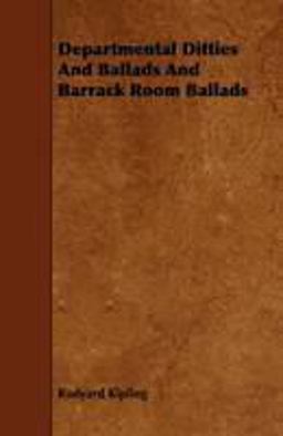 Departmental Ditties and Ballads and Barrack Room Ballads