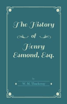 The History of Henry Esmond, Esq