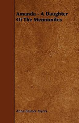 Amanda - a Daughter of the Mennonites