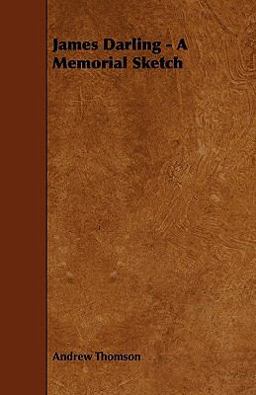 James Darling - a Memorial Sketch