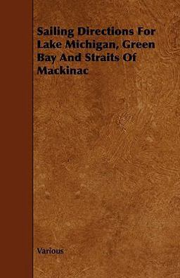 Sailing Directions for Lake Michigan, Green Bay and Straits of MacKinac