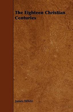 The Eighteen Christian Centuries