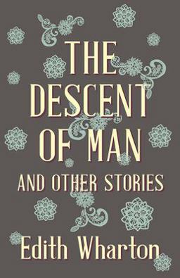 The Descent of Man and Other Stories