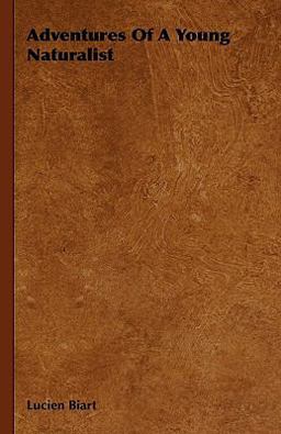 Adventures of a Young Naturalist Adventures of a Young Naturalist