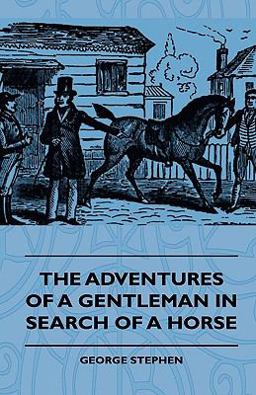 The Adventures of a Gentleman in Search of a Horse