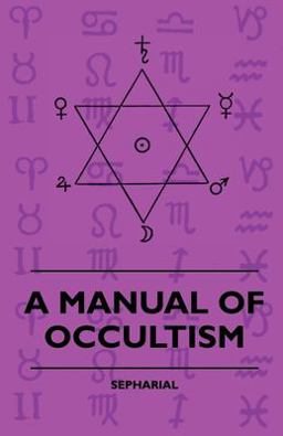 A Manual of Occultism