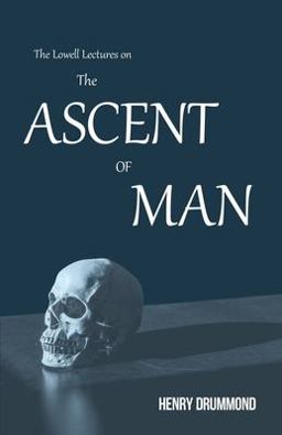 The Lowell Lectures on the Ascent of Man