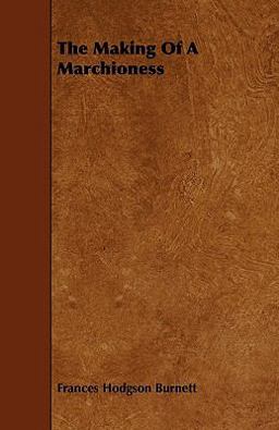 The Making of a Marchioness