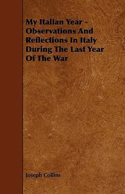 My Italian Year - Observations and Reflections in Italy During the Last Year of the War