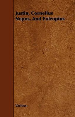 Justin, Cornelius Nepos, and Eutropius