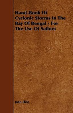 Hand-Book of Cyclonic Storms in the Bay of Bengal - for the Use of Sailors