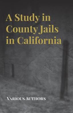 A Study in County Jails in California
