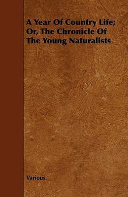 A Year of Country Life; or, the Chronicle of the Young Naturalists