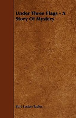 Under Three Flags - a Story of Mystery