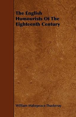 The English Humourists of the Eighteenth Century