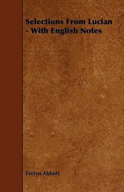 Selections from Lucian - with English Notes