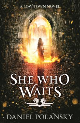 She Who Waits Low Town 3  9781444721416 Front Cover