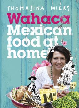 Wahaca Mexican Food to Cook at Home  9781444722390 Front Cover