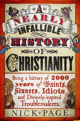 A Nearly Infallible History of Christianity A Nearly Infallible History of Christianity