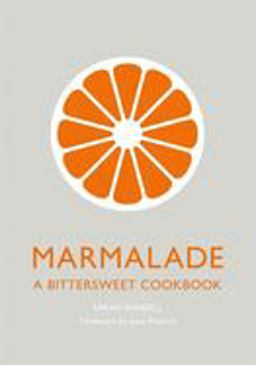 Marmalade A Bittersweet Cookbook  9781444784329 Front Cover